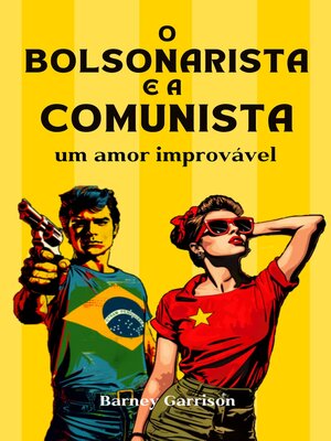 cover image of O Bolsonarista e a Comunista